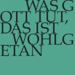 Was Gott tut, das ist wohlgetan